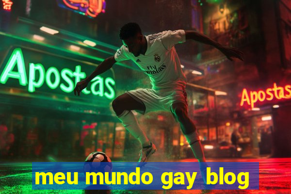 meu mundo gay blog